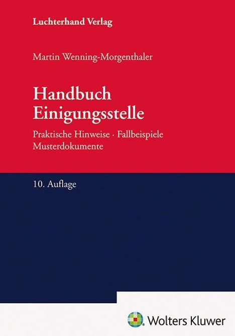 "Handbuch Einigungsstelle, Praktische Hinweise, Fallbeispiele, Musterdokumente, 10. Auflage" auf rotem und blauem Hintergrund. Wolters Kluwer Logo.