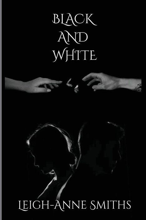 „Black and White“ und „Leigh-Anne Smiths“ in weißer Schrift auf schwarzem Hintergrund; zwei Hände berühren sich.