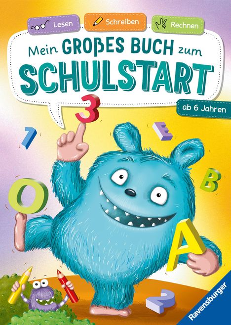 "Mein großes Buch zum Schulstart" ab 6 Jahren. Fröhliches, blaues Monster tanzt mit bunten Buchstaben und Zahlen.