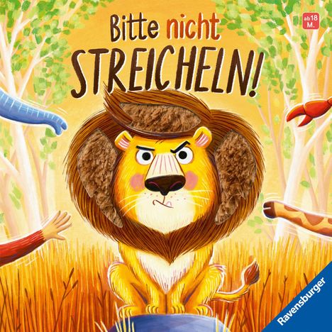 Text: "Bitte nicht STREICHELN!" Ein Löwe mit zerzaustem Fell schaut grimmig. Hände von anderen Tieren nähern sich ihm.