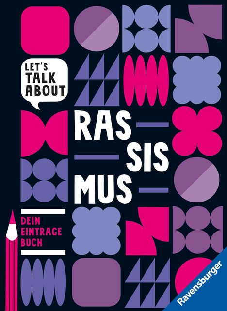 "Let's Talk About Rassismus" ist umgeben von pinken und violetten geometrischen Mustern. Links steht "Dein Eintragebuch".