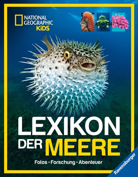 National Geographic Kids. Lexikon der Meere. Fotos, Forschung, Abenteuer. Zeigt einen aufgeblähten Kugelfisch im Wasser.