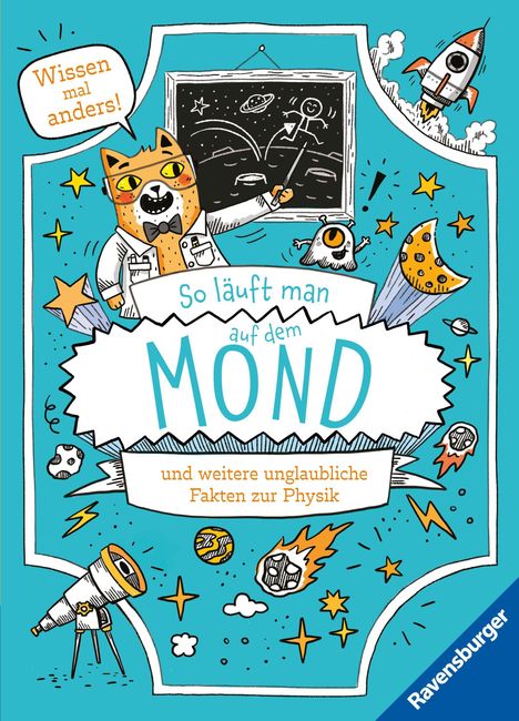 „Wissen mal anders! So läuft man auf dem Mond und weitere unglaubliche Fakten zur Physik.“ Illustration: Katze im Anzug vor Tafel.