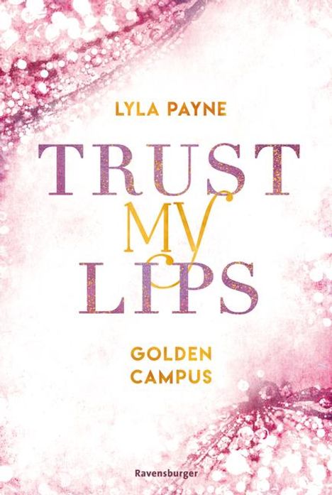 Lyla Payne: Trust My Lips - Golden-Campus-Trilogie, Band 2, Buch