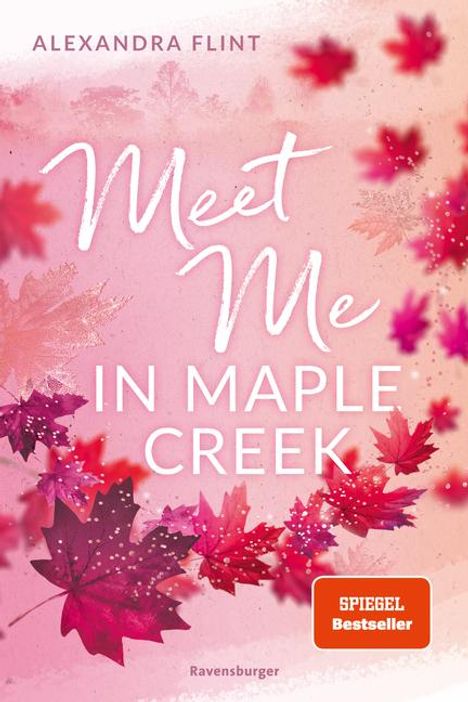 Alexandra Flint: Maple-Creek-Reihe, Band 1: Meet Me in Maple Creek (der SPIEGEL-Bestseller-Erfolg von Alexandra Flint), Buch