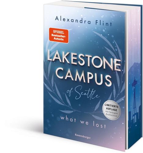 Alexandra Flint: Lakestone Campus of Seattle, Band 2: What We Lost (Band 2 der New-Adult-Reihe von SPIEGEL-Bestsellerautorin Alexandra Flint | Limitierte Auflage mit Farbschnitt), Buch