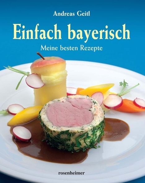 Andreas Geitl: Einfach bayerisch, Buch