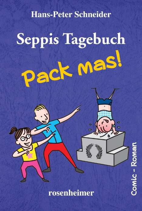 Hans-Peter Schneider: Seppis Tagebuch - Pack mas!, Buch