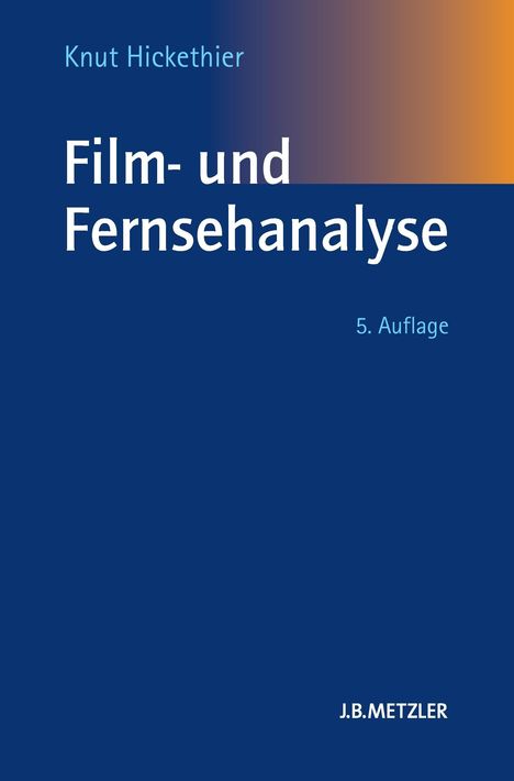 Knut Hickethier: Hickethier, K: Film- und Fernsehanalyse, Buch