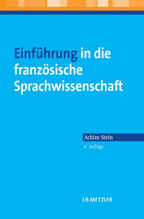 Achim Stein: Stein, A: Einführung in die französische Sprachwissenschaft, Buch