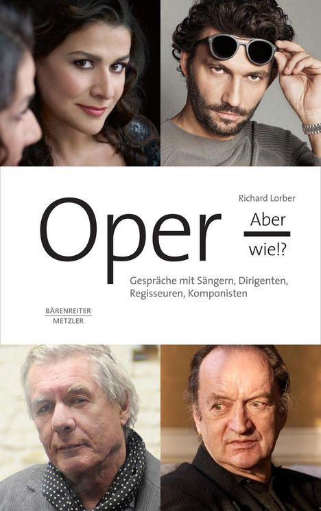 Richard Lorber: Oper, aber wie? - Gespräche mit Sängern, Dirigenten, Regisseuren, Komponisten, Buch