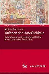 Michael Bachmann: Bühnen der Innerlichkeit, Buch