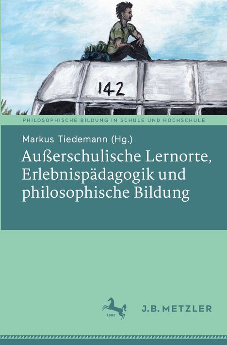 Außerschulische Lernorte, Erlebnispädagogik und philosophisc, Buch