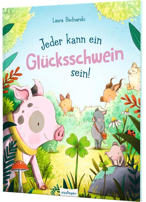 Laura Bednarski: Bednarski, L: Jeder kann ein Glücksschwein sein!, Buch