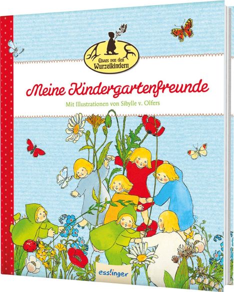 Etwas von den Wurzelkindern: Meine Kindergartenfreunde, Buch