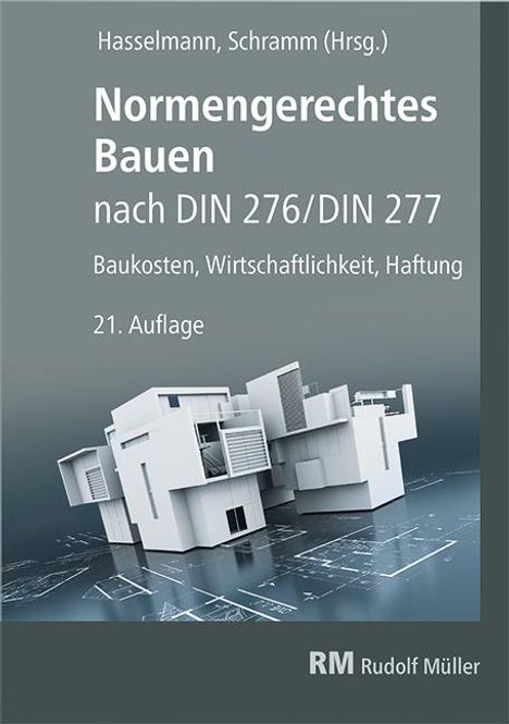 Willi Hasselmann: Normengerechtes Bauen nach DIN 276/DIN 277, Buch