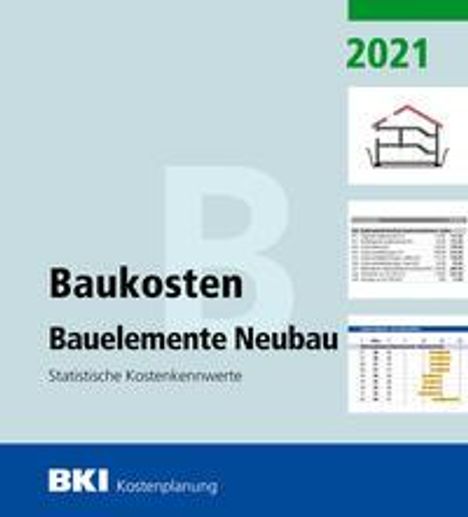 BKI Baukosten Bauelemente Neubau 2021, Buch