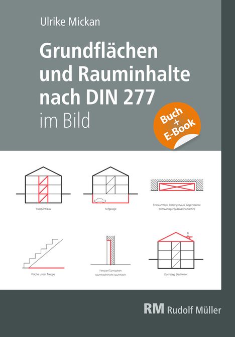 Ulrike Mickan: Grundflächen und Rauminhalte nach DIN 277 im Bild - mit E-Book (PDF), 1 Buch und 1 eBook