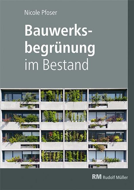 Nicole Pfoser: Bauwerksbegrünung im Bestand, Buch