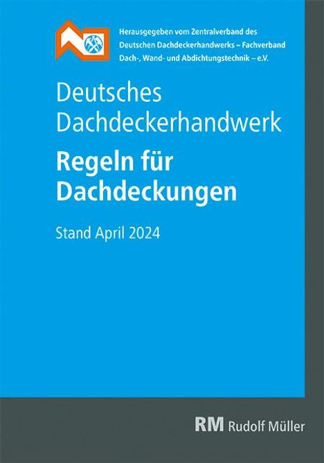 Deutsches Dachdeckerhandwerk Regeln für Dachdeckungen, Buch