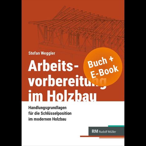 Stefan Weggler: Arbeitsvorbereitung im Holzbau, Buch