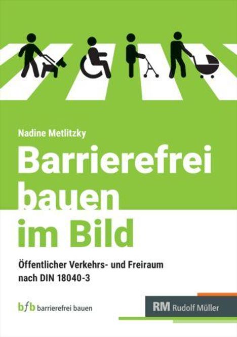 "Bau Barrierefrei im Bild" von Nadine Metlitzky. Fokus: öffentlicher Raum DIN 18040-3. Symbolik: Menschen, Rollstuhl, Blindenstock.