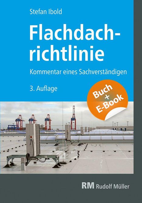 Stefan Ibold: Flachdachrichtlinie, Kommentar eines Sachverständigen, 3. Auflage. Bild von Flachdach mit Hafenkränen.