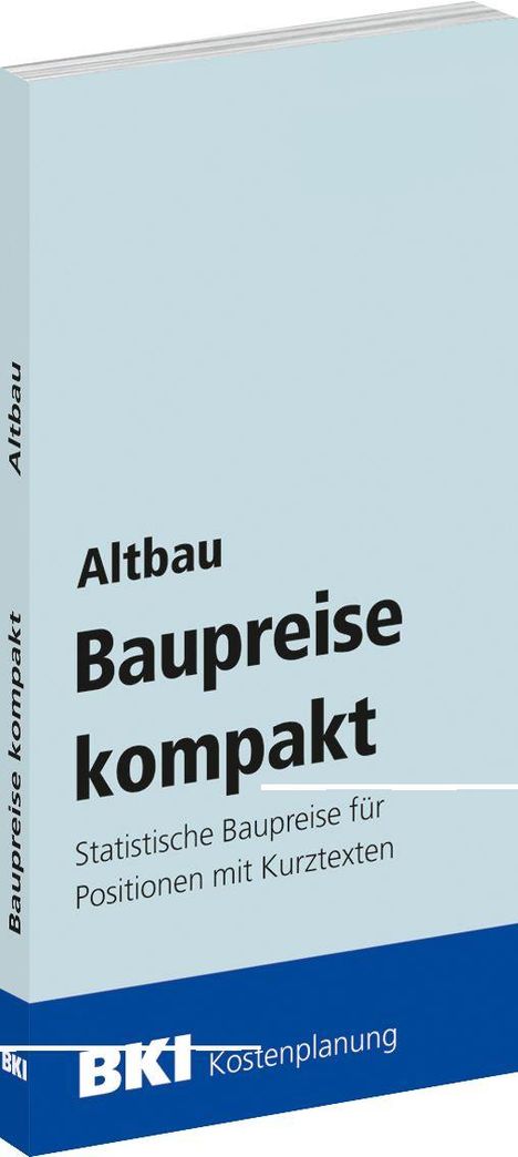 Buchtitel: "Altbau Baupreise kompakt". Darunter: "Statistische Baupreise für Positionen mit Kurztexten". Logo: BKI.