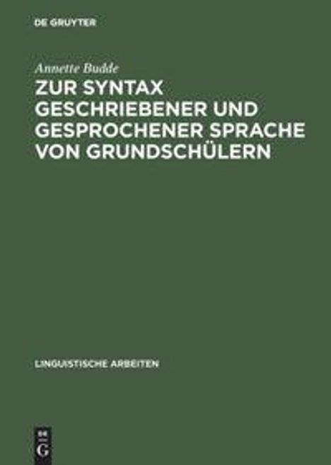 Annette Budde: Zur Syntax geschriebener und gesprochener Sprache von Grundschülern, Buch