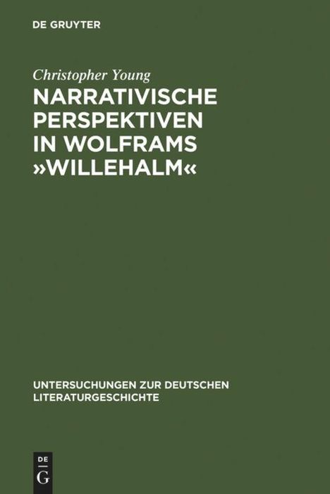 Christopher Young: Narrativische Perspektiven in Wolframs 'Willehalm', Buch