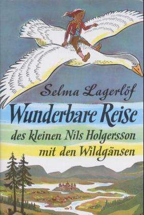 Selma Lagerlöf: Wunderbare Reise des kleinen Nils Holgersson mit den Wildgänsen, Buch