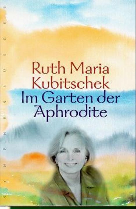 Ruth Maria Kubitschek: Im Garten der Aphrodite, Buch