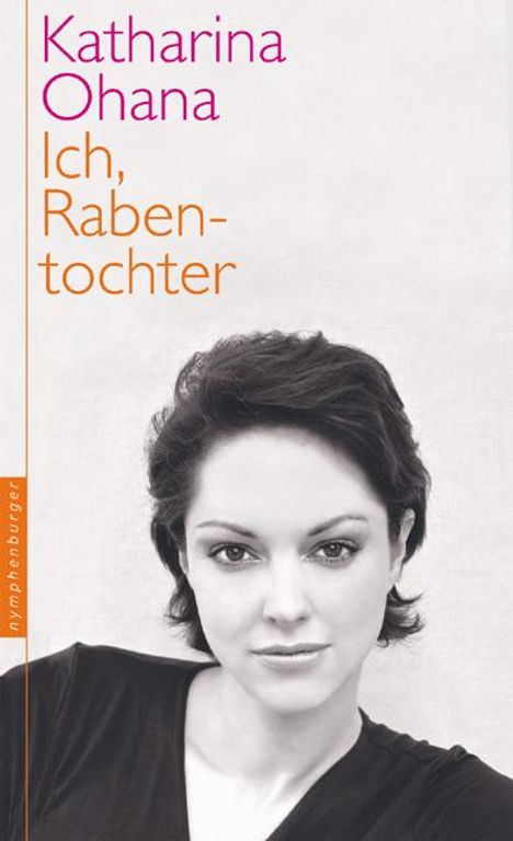 Katharina Ohana: Ich, Rabentochter, Buch