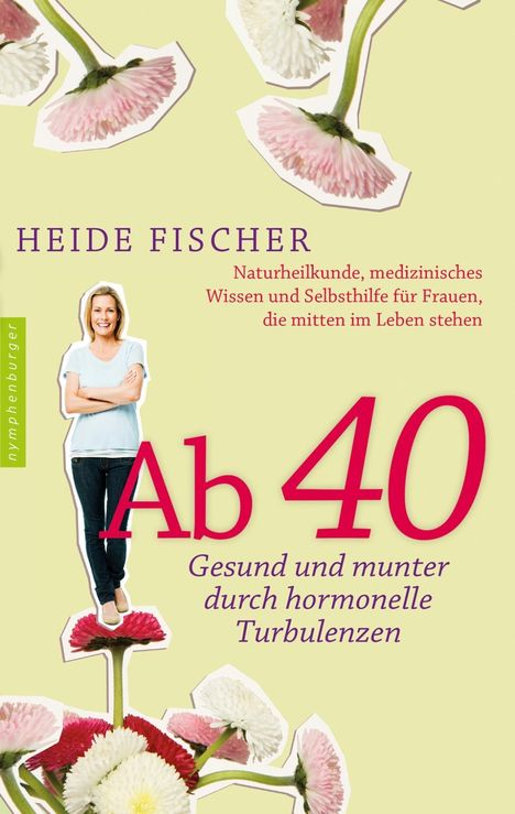 Heide Fischer: Fischer, H: Ab 40 - gesund und munter, Buch