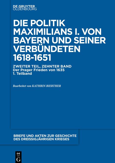 Briefe und Akten zur Geschichte des Dreißigjährigen Krieges, BAND 10, Der Prager Frieden von 1635, 4 Bücher