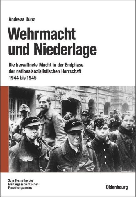 Andreas Kunz: Wehrmacht und Niederlage, Buch