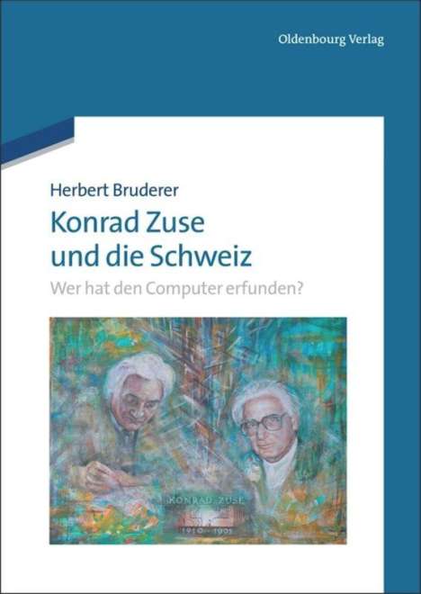 Herbert Bruderer: Konrad Zuse und die Schweiz, Buch