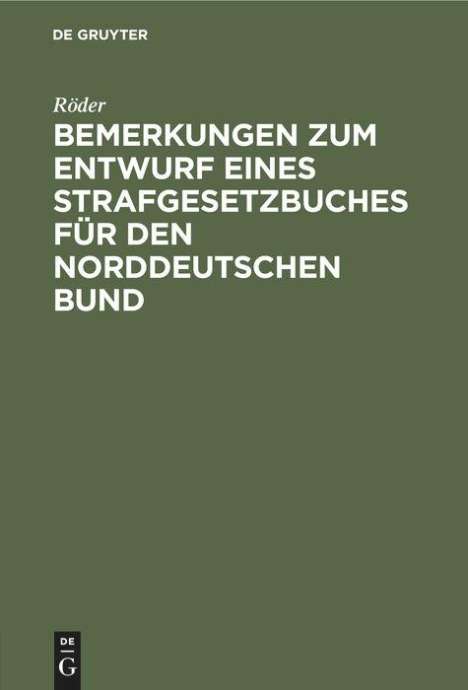 Röder: Bemerkungen zum Entwurf eines Strafgesetzbuches für den norddeutschen Bund, Buch