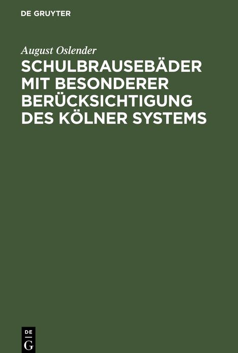 August Oslender: Schulbrausebäder mit besonderer Berücksichtigung des Kölner Systems, Buch