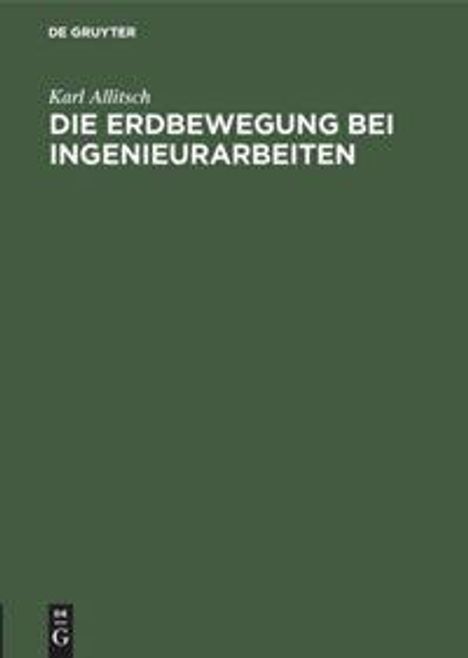Karl Allitsch: Die Erdbewegung bei Ingenieurarbeiten, Buch