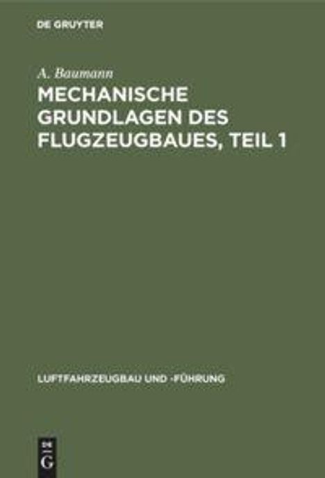 A. Baumann: Mechanische Grundlagen des Flugzeugbaues, Teil 1, Buch