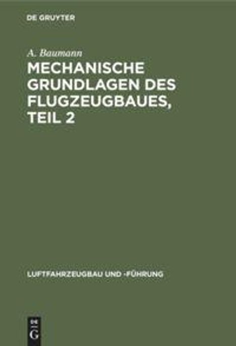 A. Baumann: Mechanische Grundlagen des Flugzeugbaues, Teil 2, Buch