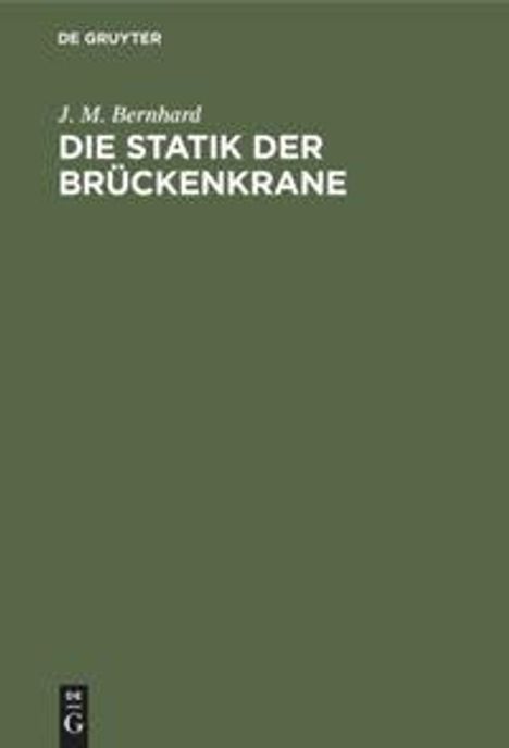 J. M. Bernhard: Die Statik der Brückenkrane, Buch