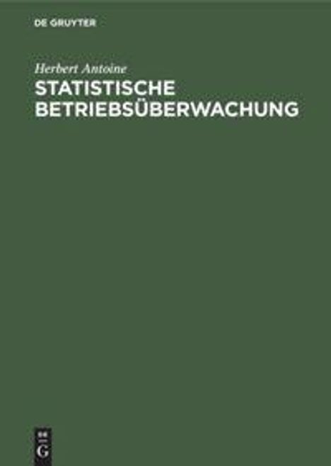 Herbert Antoine: Statistische Betriebsüberwachung, Buch