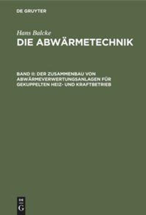 Hans Balcke: Der Zusammenbau von Abwärmeverwertungsanlagen für gekuppelten Heiz- und Kraftbetrieb, Buch