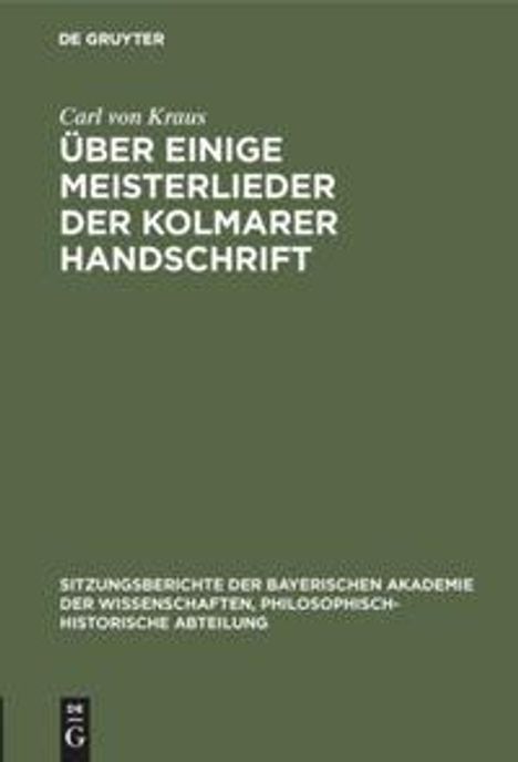 Carl Von Kraus: Über einige Meisterlieder der Kolmarer Handschrift, Buch