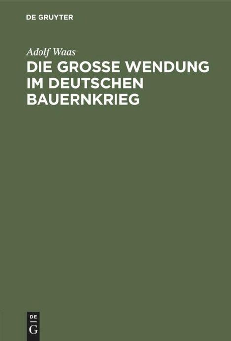 Adolf Waas: Die grosse Wendung im deutschen Bauernkrieg, Buch