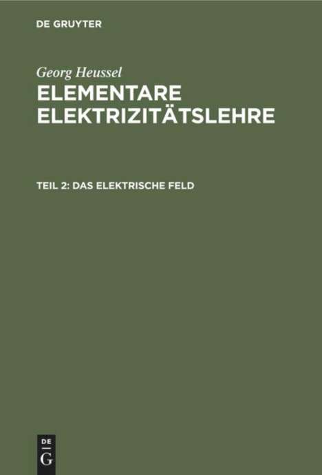Georg Heussel: Das elektrische Feld, Buch