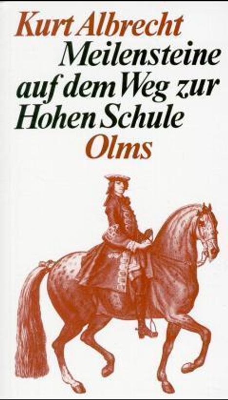 Kurt Albrecht: Meilensteine auf dem Weg zur Hohen Schule, Buch