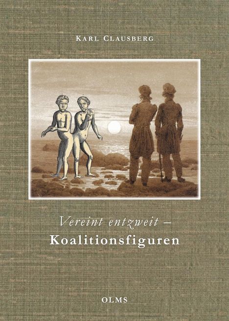 Karl Clausberg: Clausberg, K: Vereint entzweit - Koalitionsfiguren, Buch
